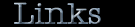Links
